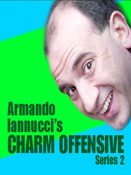Title details for Armando Iannucci's Charm Offensive, Series 2, Part 4 by Armando Iannucci - Available